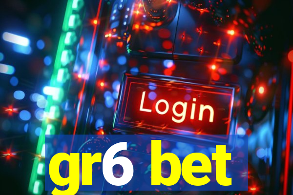 gr6 bet